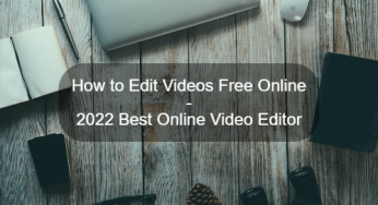 How to Edit Videos Free Online – 2024 Best Online Video Editor