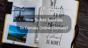 How To Add Subtitles To Canvas Online Courses?