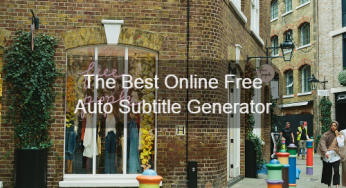 The Best Online Free Auto Subtitle Generate Tools in 2024