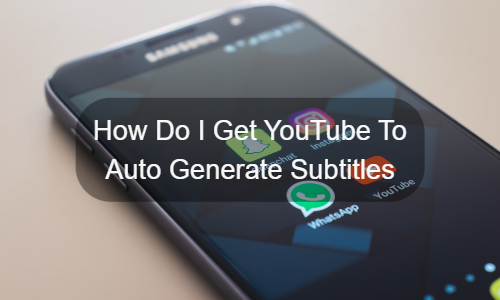 Wie kann ich von YouTube automatisch Untertitel generieren lassen?