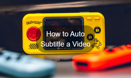 بہترین طریقے سے 2024 ویڈیو کو آٹو سب ٹائٹل کیسے کریں۔
