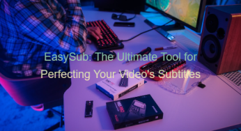 EasySub: The Ultimate Tool for Perfecting Your Video Subtitles