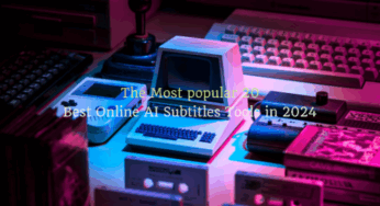 The Most popular 20 Best Online AI Subtitles Tools in 2024