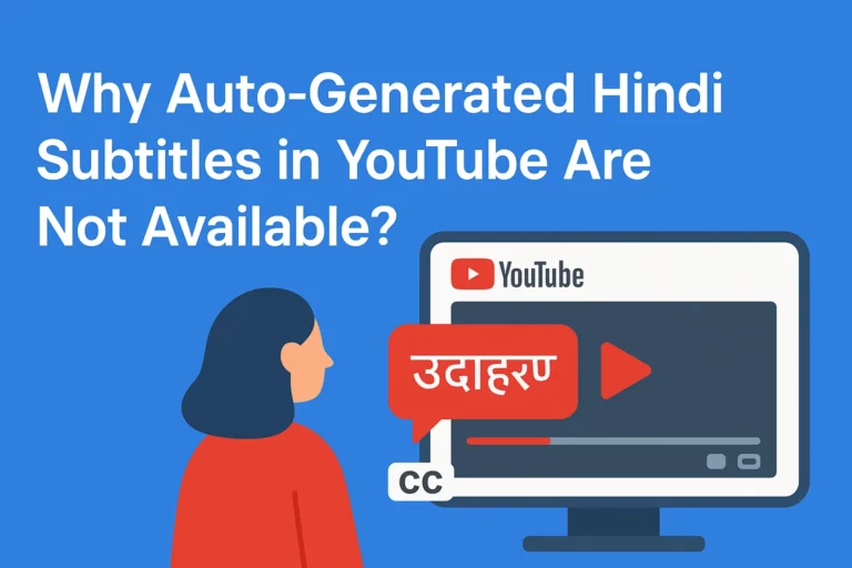 Why Auto-Generated Hindi Subtitles in YouTube Are Not Available？