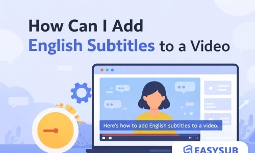 How Can I Add English Subtitles to a Video