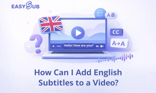 Comment ajouter des sous-titres anglais à une vidéo