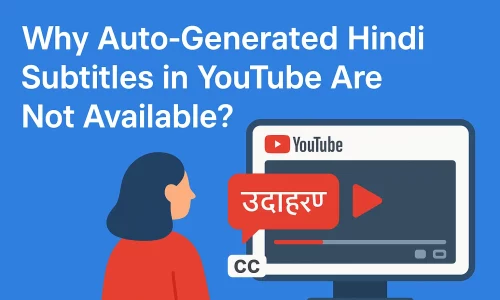 Why Auto-Generated Hindi Subtitles in YouTube Are Not Available？